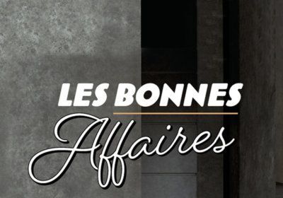 LES BONNES AFFAIRES !